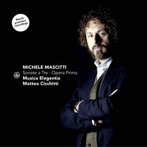 Mascitti: Sonate a Tre - Opera Prima , Matteo Cicchitti
