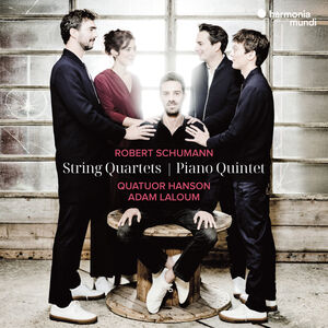 Schumann: String Quartets & Piano Quartet , Adam Laloum