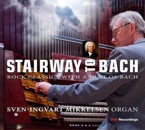 Stairway to Bach , Sven-Ingvart Mikkelsen