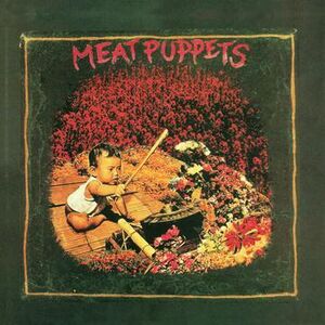 Meat Puppets I , Meat Puppets