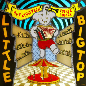 Little Big Top , Guy Klucevsek