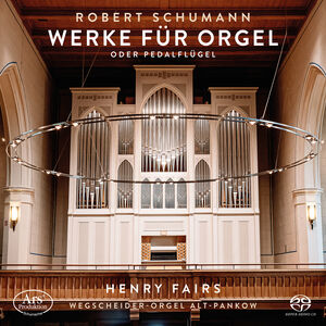 Schumann: Orgelwerke , Henry Fairs