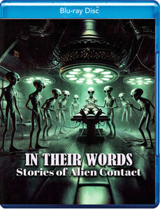 In Their Words: Stories Of Alien Contact