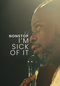 Ej Nonstop: I'm Sick Of It