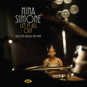 Let It All Out: Selected Singles 1961-1972 [Import] , Nina Simone