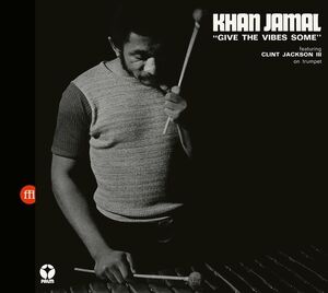 Gives The Vibes Some , Khan Jamal