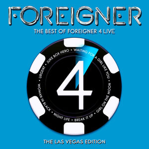 The Best Of Foreigner 4 Live: The Las Vegas Edition , Foreigner