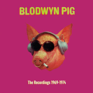 Recordings 1969-1974 [Import] , Blodwyn Pig