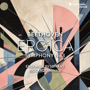 Beethoven: Symphony No. 3 Eroica , Ensemble Resonanz
