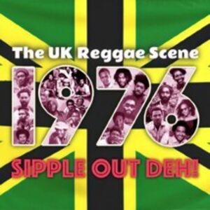 British Reggae Scene 1976: Sipple Out Deh! /  Various [Import] , Various Artists