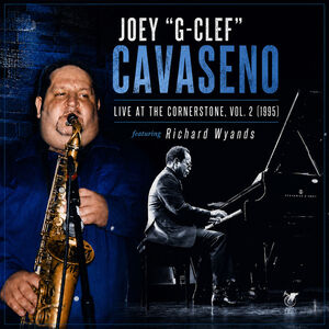 Live at the Cornerstone Vol. 2 (1995) Featuring Richard Wyands , Joey Cavaseno