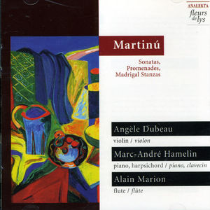 Sonatas/ Promenades/ Madrigal Stanzas , B. Martinu