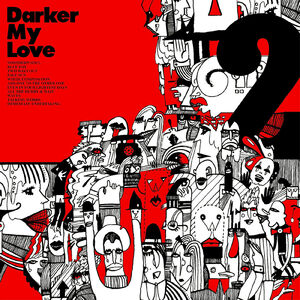 2 , Darker My Love