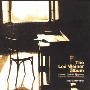 Leo Weiner Album: Pastorale Phantasie & Fugue , Budapest Chamber Symphony ("The Weiner-Sz sz Orchestra")