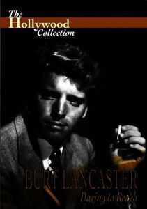 The Hollywood Collection: Burt Lancaster: Daring to Reach