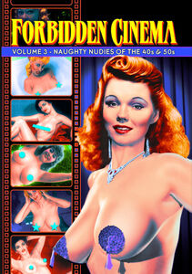 Forbidden Cinema 3: Naughty Nudies of 40s & 50s