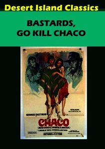 Bastards Go Kill Chaco , George Eastman