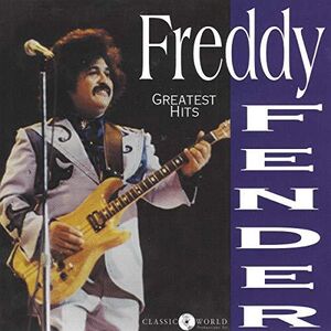 Greatest Hits , Freddy Fender