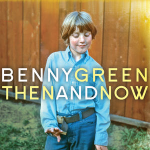 Then And Now , Benny Green
