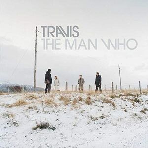 The Man Who (20th Anniversary Edition) , Travis