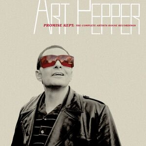Promise Kept: Complete Artists House Recordings , Art Pepper