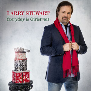 Everyday Is Christmas , Larry Stewart