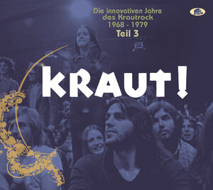 Kraut: Die Innovativen Jahre Des Krautrock 1968-1979, Vol. 3 (VariousArtists) , Various Artists