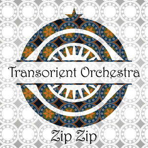 Zip Zip , Transorient Express