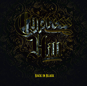 Back In Black , Cypress Hill