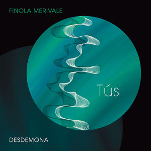 Tus , Desdemona