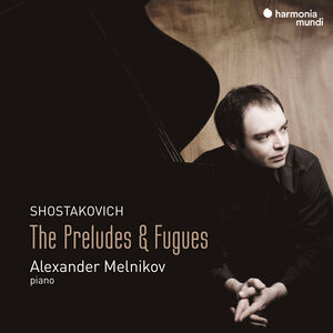 Shostakovich: 24 Preludes & Fugues , Alexander Melnikov