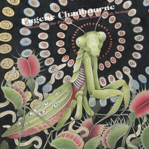 Mourning Of The Praying Mantis/ Worms With Strings , Eugene Chadbourne