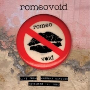 Live From The Mabuhay Gardens: November 14, 1980 , Romeo Void