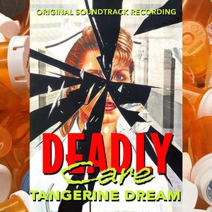 Deadly Care (Original Soundtrack) , Tangerine Dream