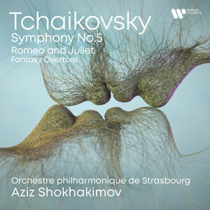 Tchaikovsky: Symphony No. 5, Fantasy Overture Romeo & Juliet , Orchestre Philharmonique de Strasbourg