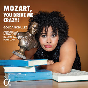 Mozart, You Drive Me Crazy! , Antonello Manacorda