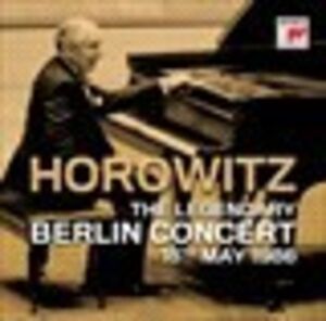 Legendary Berlin Concert 18th May 1986 , Vladimir Horowitz