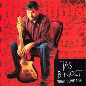What I Live for , Tab Benoit