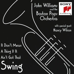 It Don't Mean a Thing If It Ain't Got That Swing , Boston Pops Orchestra