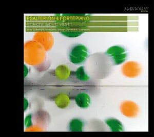 From Bach to Mozart , Psalterion & Fortepiano