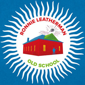 Ronnie Leatherman & Friends-old School