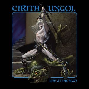 Live At The Roxy , Cirith Ungol