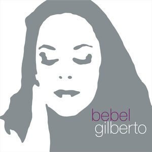 Tanto Tempo (25th Anniversary) , Bebel Gilberto