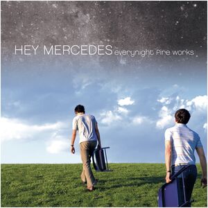 Everynight Fire Works - Blue , Hey Mercedes