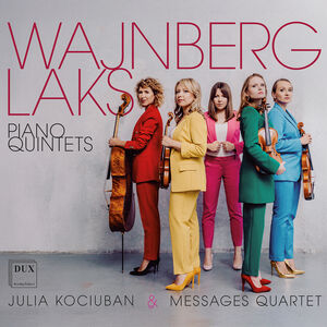 Weinberg & Laks: Piano Quintets , Julia Kociuban