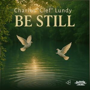 Be Still , Charles Clef Lundy