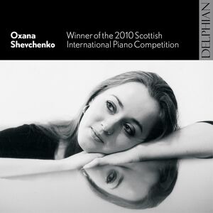 Winner of the 2010 Scottish International Piano , Oxana Shevchenko
