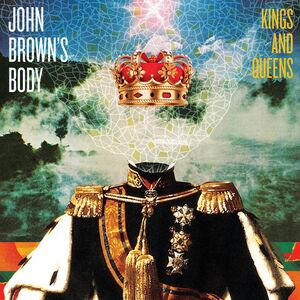 Kings and Queens , John Brown's Body