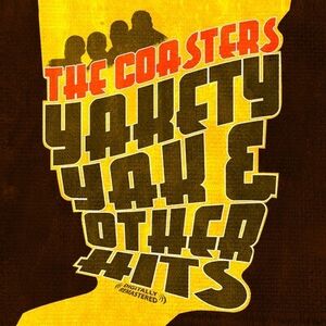 Yakety Yak & Other Hits , The Coasters