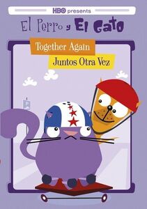 El Perro Y El Gato: Together Again - Juntos Otra Vez